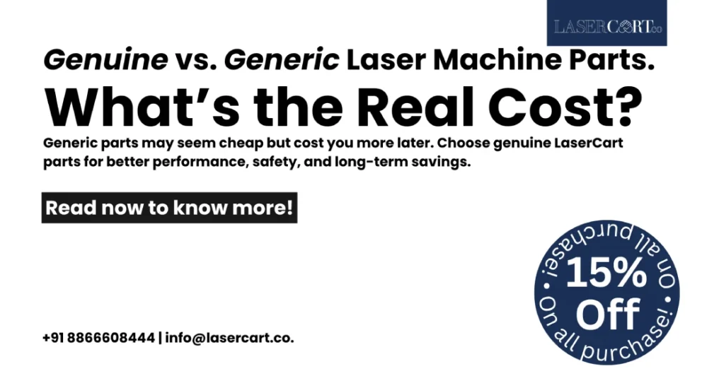Genuine vs. Generic Laser Machine Parts - What’s the Real Cost?